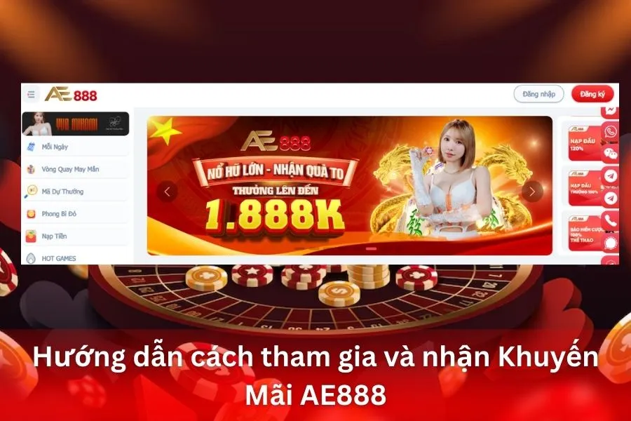 Hướng dẫn cách tham gia và nhận Khuyến Mãi AE888