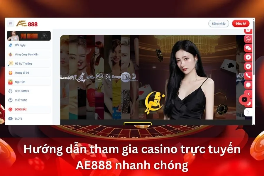 Hướng dẫn tham gia casino trực tuyến AE888 nhanh chóng